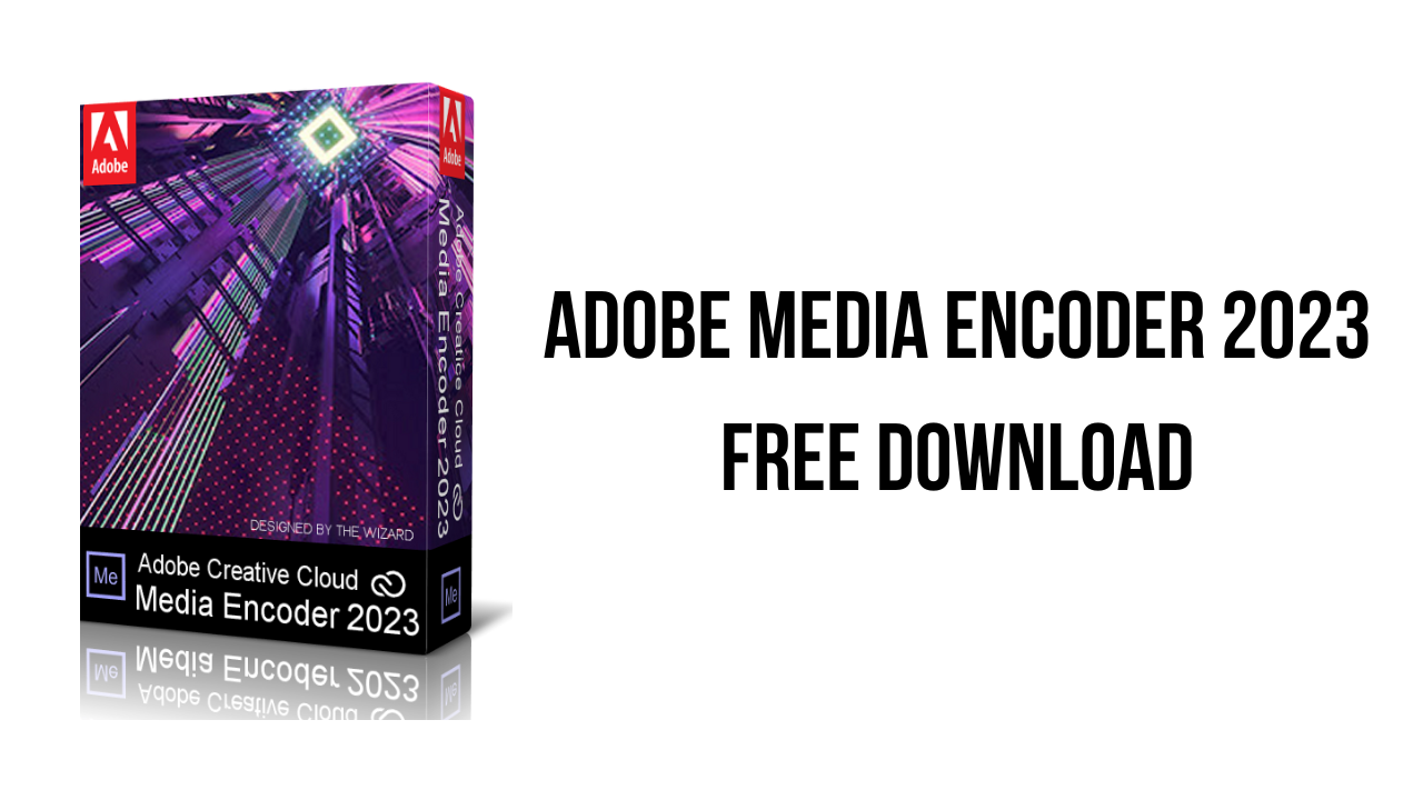 Download Adobe Media Encoder 2023 v23.0.1.1 With Crack